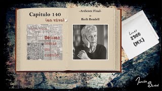 Capítulo 140  quotArdiente finalquot de Ruth Rendell Audiolibro  Voz humana  Literatura universal [upl. by Pearlstein]