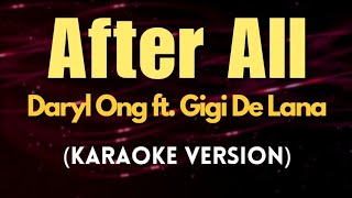 After All  Daryl Ong ft Gigi De Lana Karaoke [upl. by Kowatch]