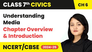 Understanding Media  Chapter Overview and Introduction  Class 7 Civics Chapter 6  CBSE 202425 [upl. by Ahsiekar939]