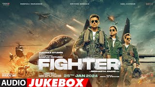 FIGHTER Audio Jukebox Hrithik RoshanDeepika PadukoneAnil Kapoor  VishalSheykhar  Siddharth A [upl. by Rome]