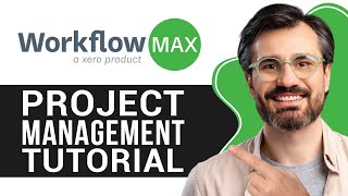 WorkflowMax Tutorial for Beginners  StepbyStep Guide to Project Management 2024 [upl. by Nets892]