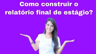 Relatório Final de Estágio  Como construir [upl. by Pittel515]