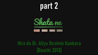 Shata ikon Allah  Fira da Dr Aliyu Ibrahim Kankara a Bauchi part 2 [upl. by Stokes]