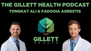 The Gillett Health Podcast Tongkat Ali amp Fadogia Agrestis [upl. by Auvil]