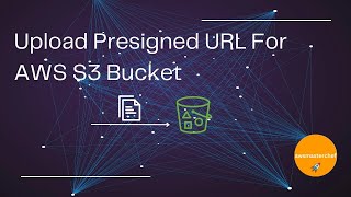 Create Upload Presigned URL for Uploading an File to AWS S3 by awsmasterchef [upl. by Ilujna743]