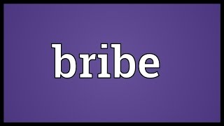 Bribe Meaning [upl. by Goodwin]