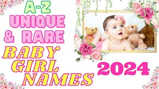 AZ Unique And Rare Baby Girl Names And Their Meanings For 2024 [upl. by Andrews]