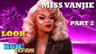 MISS VANJIE on Look At Huh Beach House  Part 2  Hey Qween [upl. by Aracal]