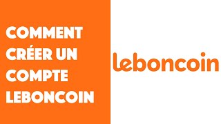 Comment créer un compte Leboncoin [upl. by Nissensohn]