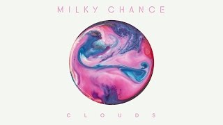 Milky Chance  Clouds Lyrics [upl. by Oileve]