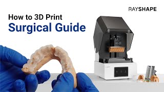 How to 3D print dental surgical guides using the RAYSHAPE Edge E2 3D printer [upl. by Leahcim752]