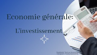 Economie générale 1 BAC  linvestissement [upl. by Kinnie672]