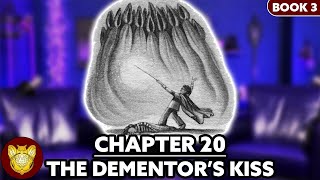 Chapter 20 The Dementor’s Kiss  Prisoner of Azkaban [upl. by Bendicta]