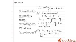 Some liquids on mixing from \azeotropes\ What are \azeotropes\ [upl. by Atoel]