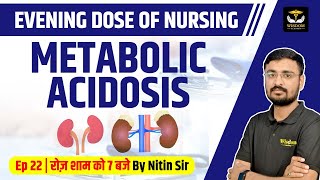 WHAT IS METABOLIC ACIDOSIS METABOLIC ACIDOSIS SYMPTOMS amp CAUSES  NITIN SIR WISDOM NURSING CLASSES [upl. by Prudi]