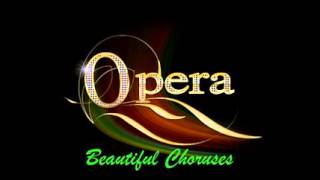 Beautiful Opera Choruses [upl. by Dnomayd]