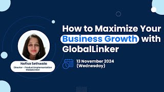 How to Maximize Your Business Growth with GlobalLinker  13 November 2024 [upl. by Melina]