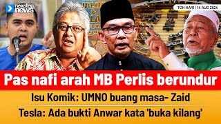 TERKINI Isu Komik UMNO buang masa  Pas nafi arah MB Perlis berundur  Tesla Ada bukti Anwar [upl. by Gould]