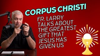 Fr Larry talks about the greatest gift Jesus gave us [upl. by Aidil983]