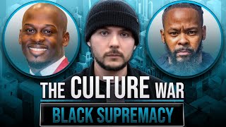 Black Supremacy Rebuilding The Black Community amp Family  The Culture War with Tim Pool [upl. by Nitnerb598]