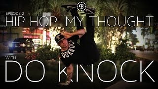 HIP HOP MY THOUGHT  EP2  BBOY DO KNOCK  BCYPHERCOM [upl. by Ennaeel740]