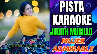 Pista Karaoke Mujer Admirable  Judith Murillo [upl. by Hyman]