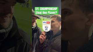 Steal ONE EFL Championship Player Which player would you pick [upl. by Enyrb]