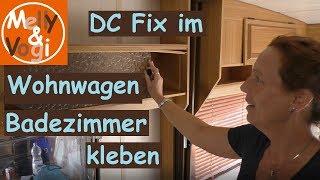 DC Fix im Wohnwagen Badezimmer kleben [upl. by Anyad]