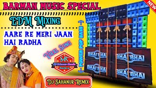 Dj Sahanur Remix First time EDM drop mix  Aare Re Meri Jaan Hai Radha EDM Mix [upl. by Hacim]