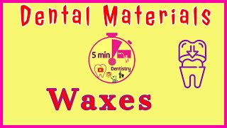 DENTAL WAX  TYPES  CONTENT  PROPERTIES  EASY NOTES  5 min DENTISTRY  Dental Materials [upl. by Piero]