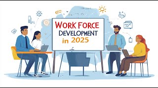 Workforce Development in 2025 [upl. by Gennaro534]