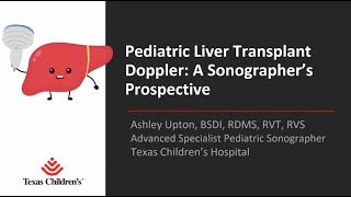 Liver Transplant A Sonographers Perspective  Pediatric US Multisite Conference August 2024 [upl. by Anamor]