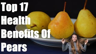 Pears Health Benefits Of 17  See What Happens To Your Body  Fruit Booster  Daily Fitness [upl. by Wasson245]