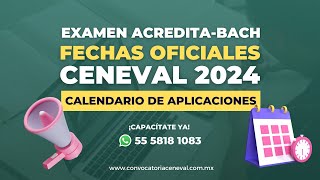 Fechas Oficiales de Exámenes ACREDITABACH CENEVAL 2024 [upl. by Hamlani]