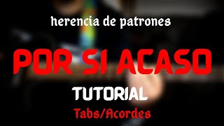 Por Si Acaso  Herencia de Patrones  TUTORIAL  Bajoloche  Tabs  Acordes [upl. by Anina]