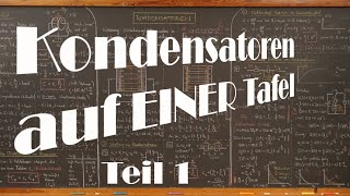 PHYSIKABIVORBEREITUNG Kondensatoren auf EINER Tafel Teil 1 [upl. by Fletch]