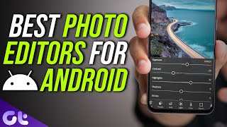 Top 7 Best Photo Editors for Android 2022  Professional Editing  Guiding Tech [upl. by Roleat]