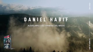 LAS TRAMPAS DEL MIEDO AUDIOLIBRO  Daniel Habif [upl. by Stearne777]