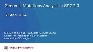 Genomic Mutation Analysis in GDC 20 – April 22 2024 GDC Monthly Webinar [upl. by Nyliak]