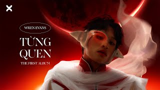 WREN EVANS  Từng Quen  LOI CHOI The First Album ft itsnk [upl. by Hermine]