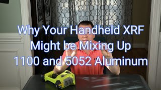 Episode 23 1100 vs 5052 Aluminum  Why Your Handheld XRF Might Mix These Up [upl. by Sirapal]