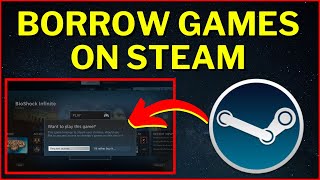 How to Borrow Games on Steam [upl. by Domenico]