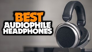 TOP 6 Best Audiophile Headphones 2022  HiRes Sound For Any Budget [upl. by Aissila]