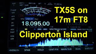 Clipperton Island TX5S on 17m FT8 January 20 2024 [upl. by Orabelle]