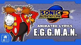 SONIC ADVENTURE 2 quotEGGMANquot ANIMATED LYRICS [upl. by Risser]