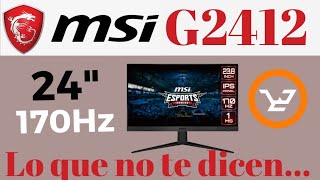 Monitor MSI 170Hz G2412 Lo que NO te dicen [upl. by Alyehs623]