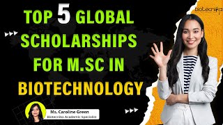 Top 5 Global Scholarships for MSc in Biotechnology [upl. by Necaj]