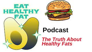 The Truth About Healthy Fats [upl. by Pinchas]