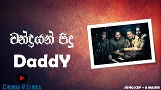 Daddy  Chandrayan Pidu චන්ද්‍රයන් පිදු Chords ampamp Lyrics [upl. by Barrus540]