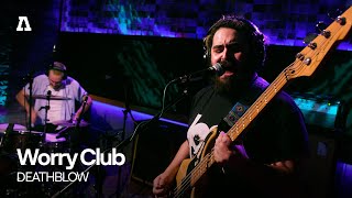 Worry Club  DEATHBLOW  Audiotree Live [upl. by Cormier]